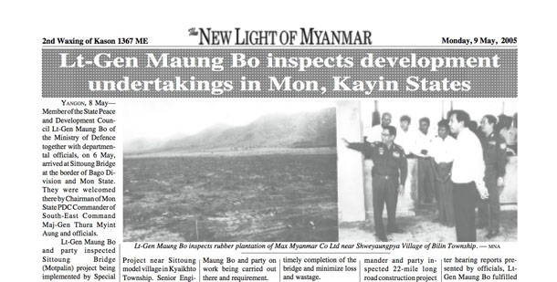 Lt-Gen Maung Bo and Zaw Zaw of Max Myanmar appeared in state-run newspaper New Light of Myanmar when they inspected Shwe Yaung Pya rubber plantation in Bilin Township in May 2005.